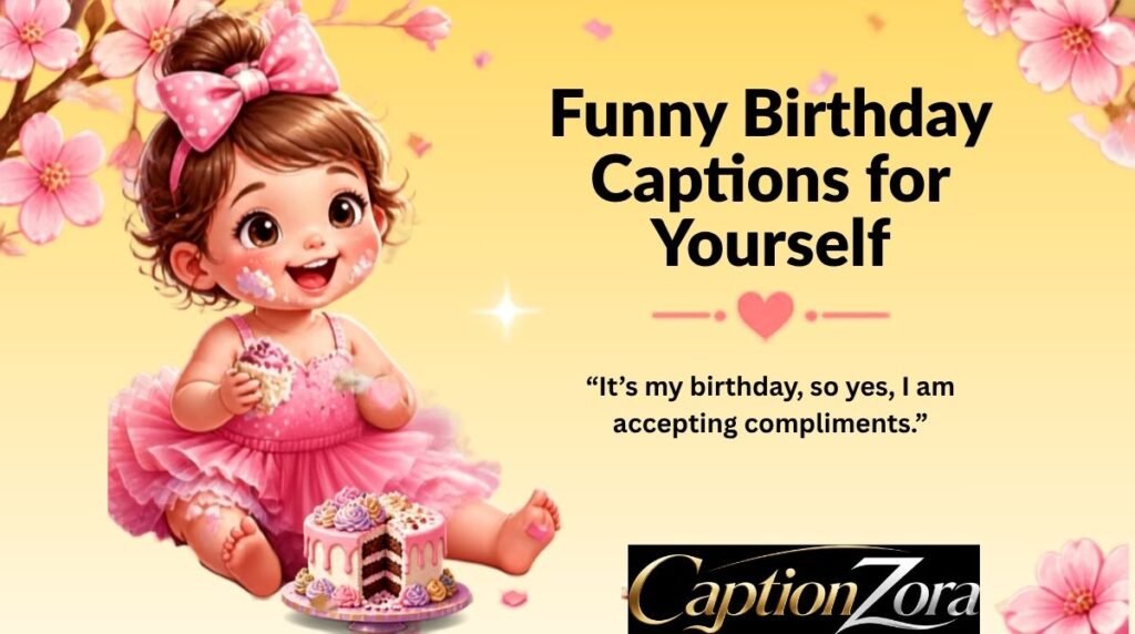 Funny Birthday Captions for Yourself