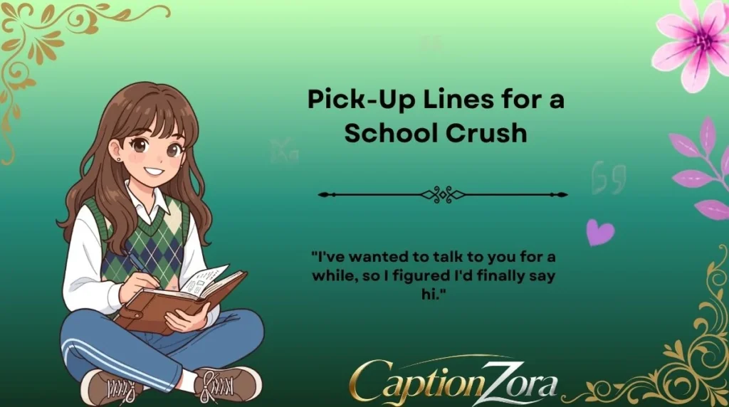 Pick-Up Lines for a School Crush