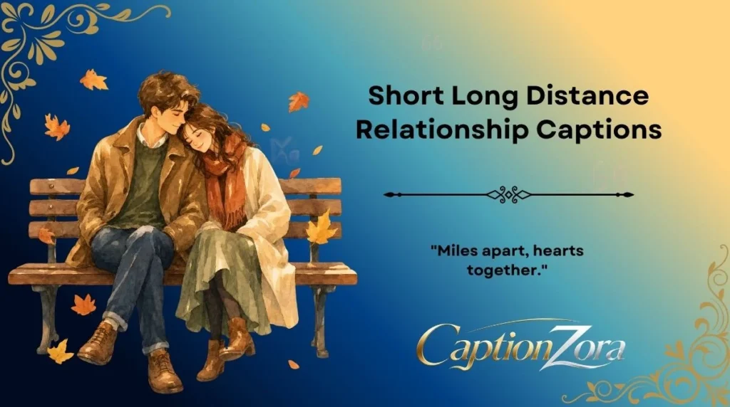 Short Long Distance Relationship Captions