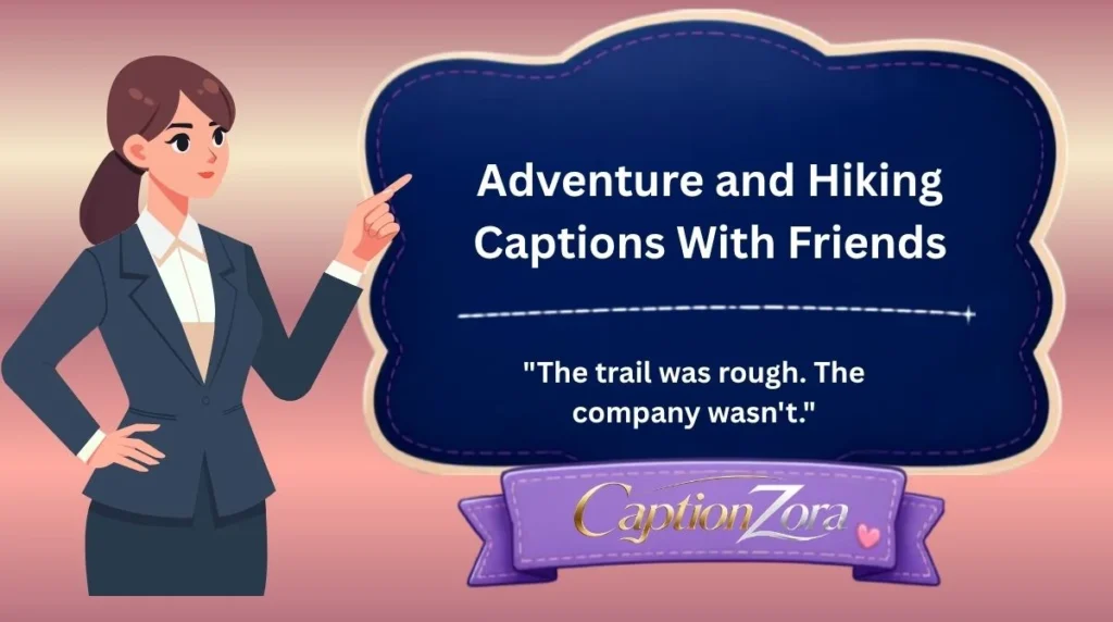 Adventure and Hiking Captions With Friends