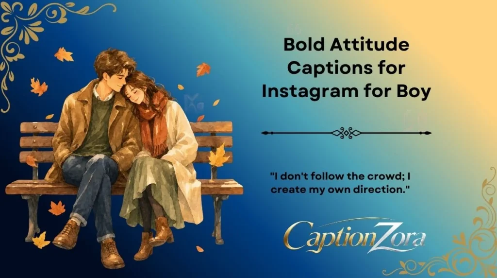 Bold Attitude Captions for Instagram for Boy