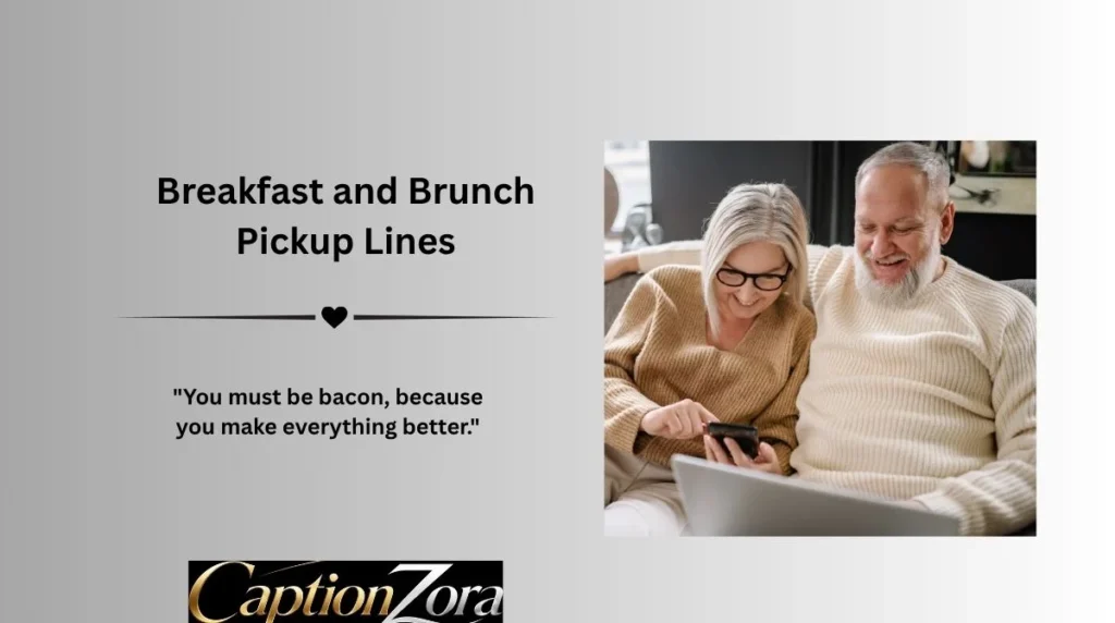 Breakfast and Brunch Pickup Lines