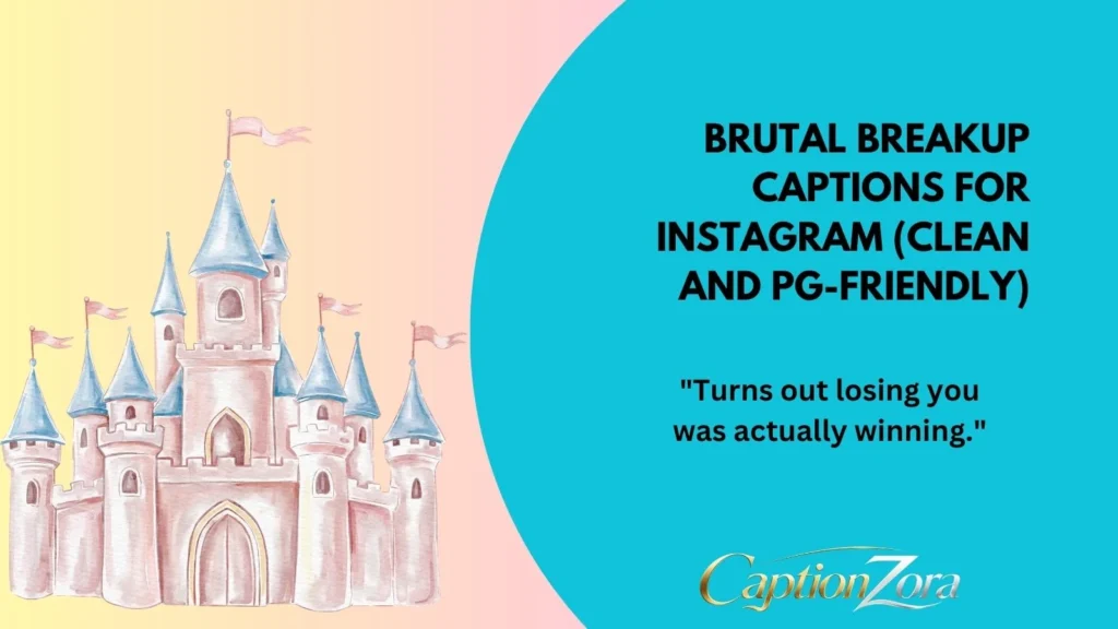 Brutal Breakup Captions for Instagram (Clean and PG-Friendly)