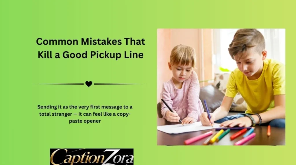 Common Mistakes That Kill a Good Pickup Line