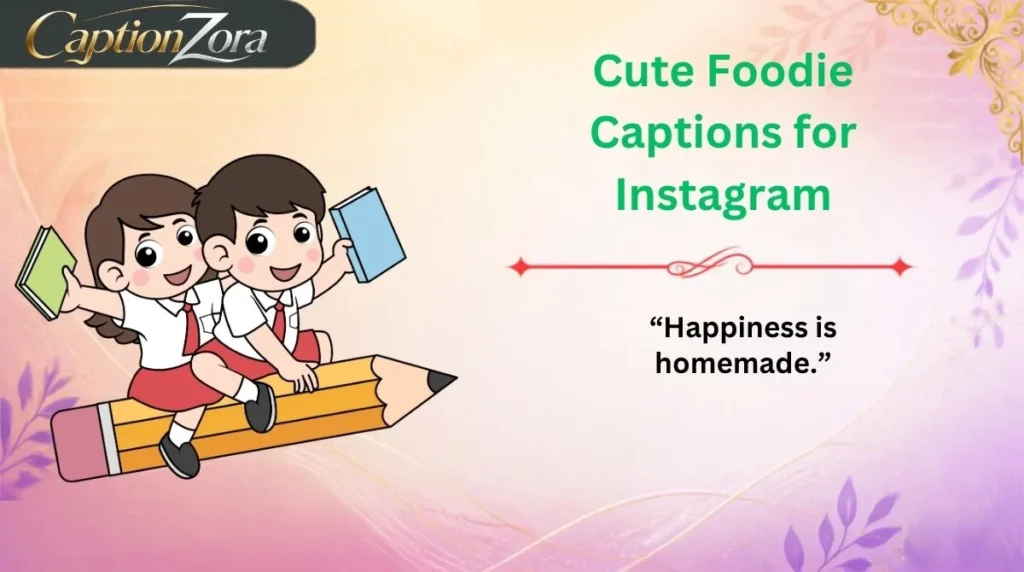Cute Foodie Captions for Instagram