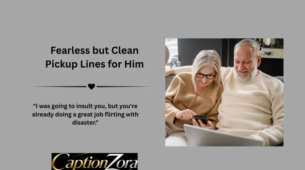 Fearless but Clean Pickup Lines for Him
