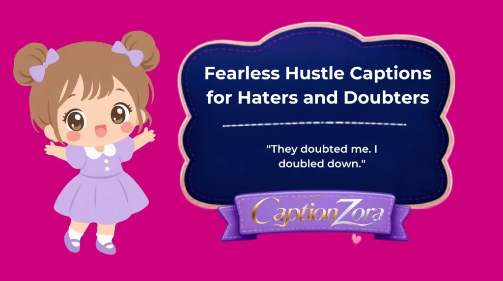Fearless Hustle Captions for Haters and Doubters