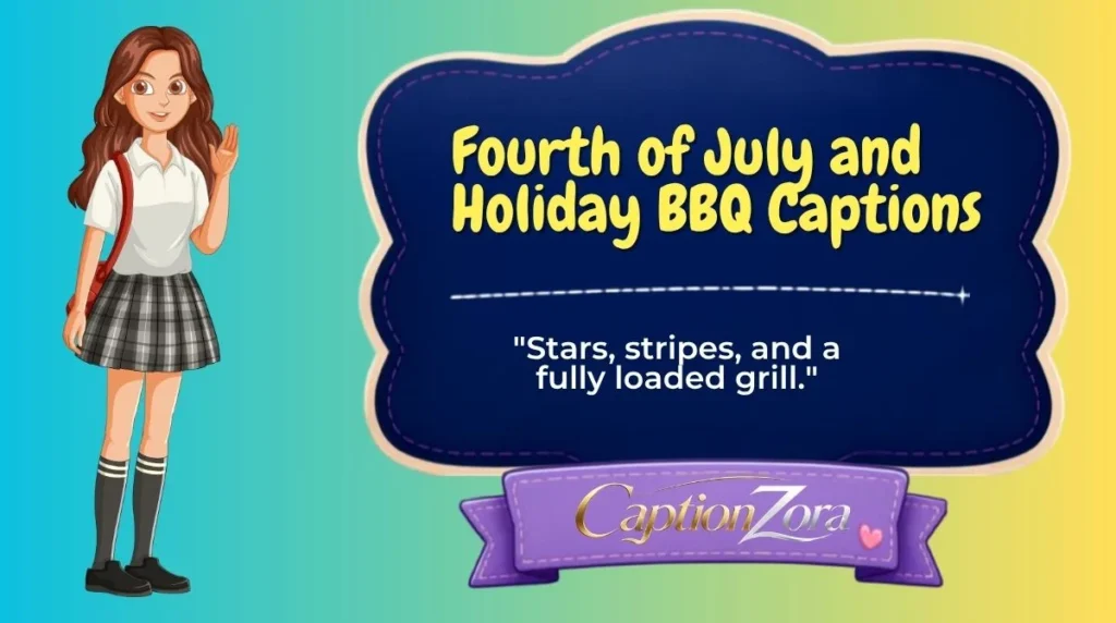 Fourth of July and Holiday BBQ Captions