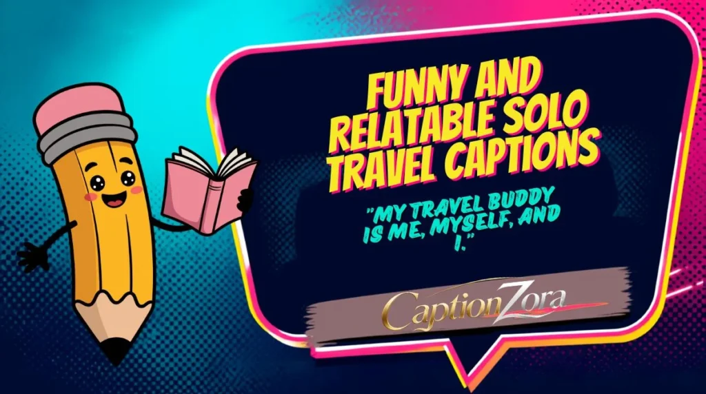 Funny and Relatable Solo Travel Captions