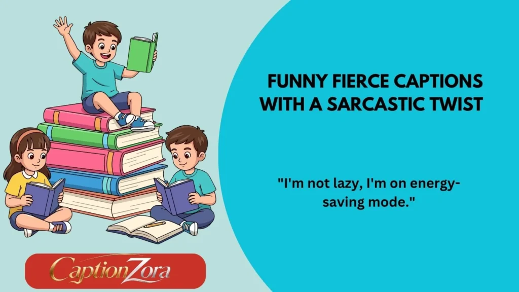 Funny Fierce Captions With a Sarcastic Twist