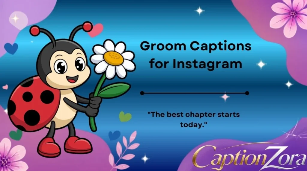 Groom Captions for Instagram