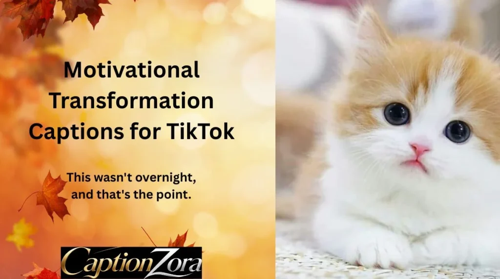 Motivational Transformation Captions for TikTok
