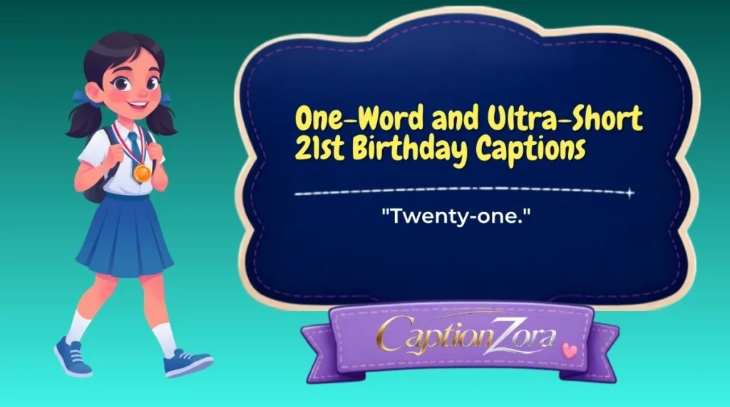 One-Word and Ultra-Short 21st Birthday Captions
