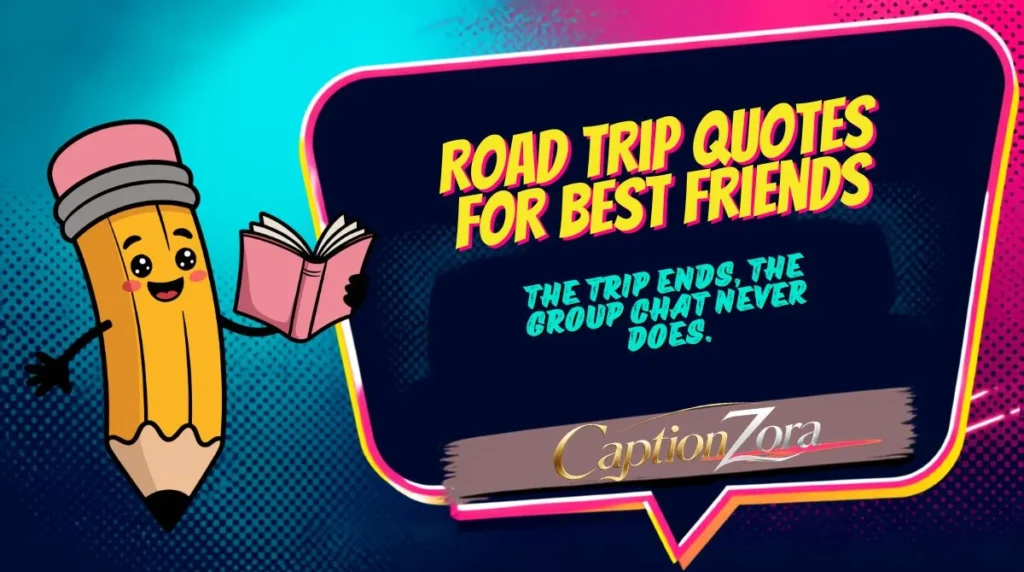 Road Trip Quotes For Best Friends