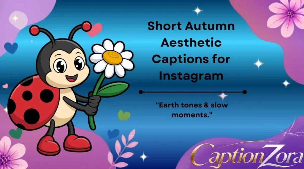Short Autumn Aesthetic Captions for Instagram