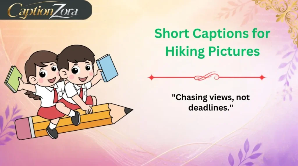 Short Captions for Hiking Pictures