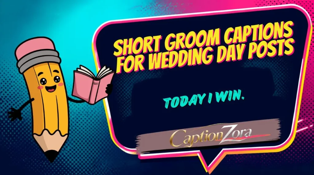 Short Groom Captions for Wedding Day Posts