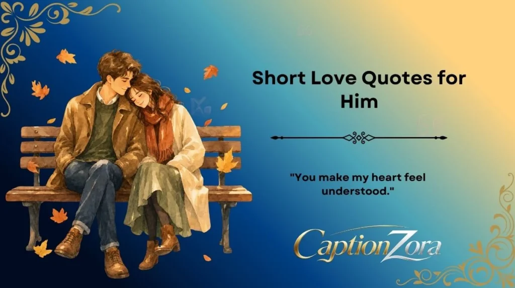 Short Love Quotes for Him