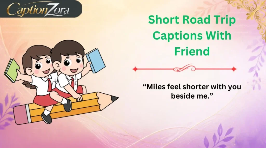 Short Road Trip Captions With Friend