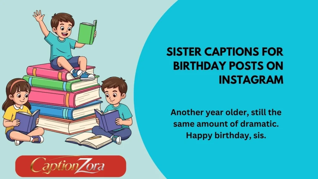 Sister Captions for Birthday Posts on Instagram