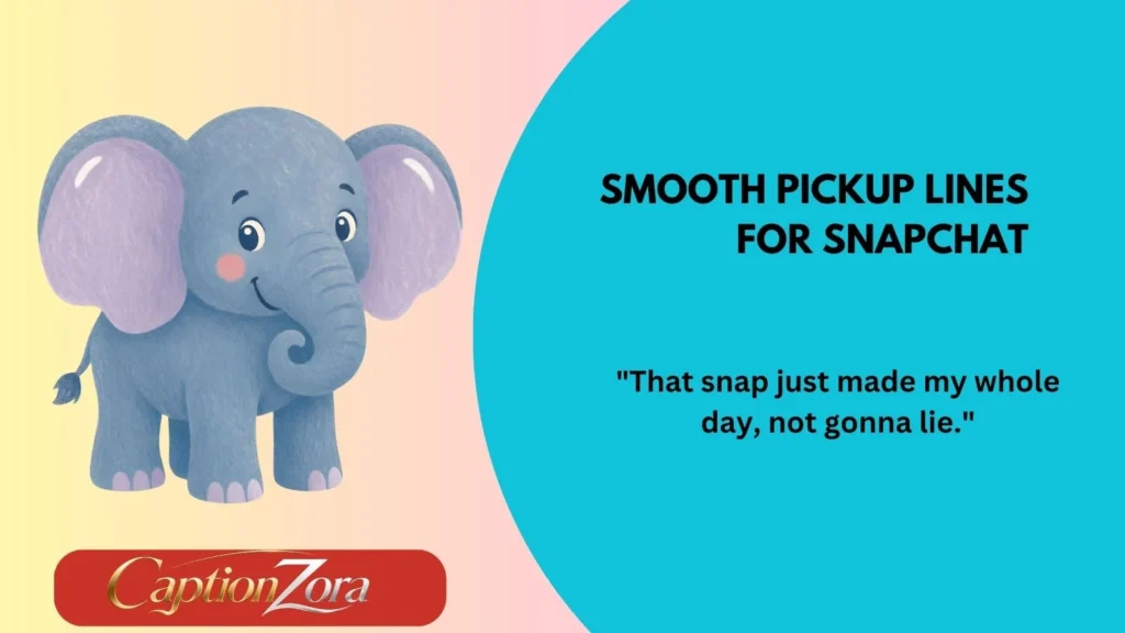 Smooth Pickup Lines for Snapchat