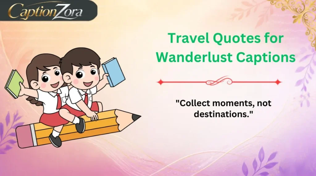 Travel Quotes for Wanderlust Captions