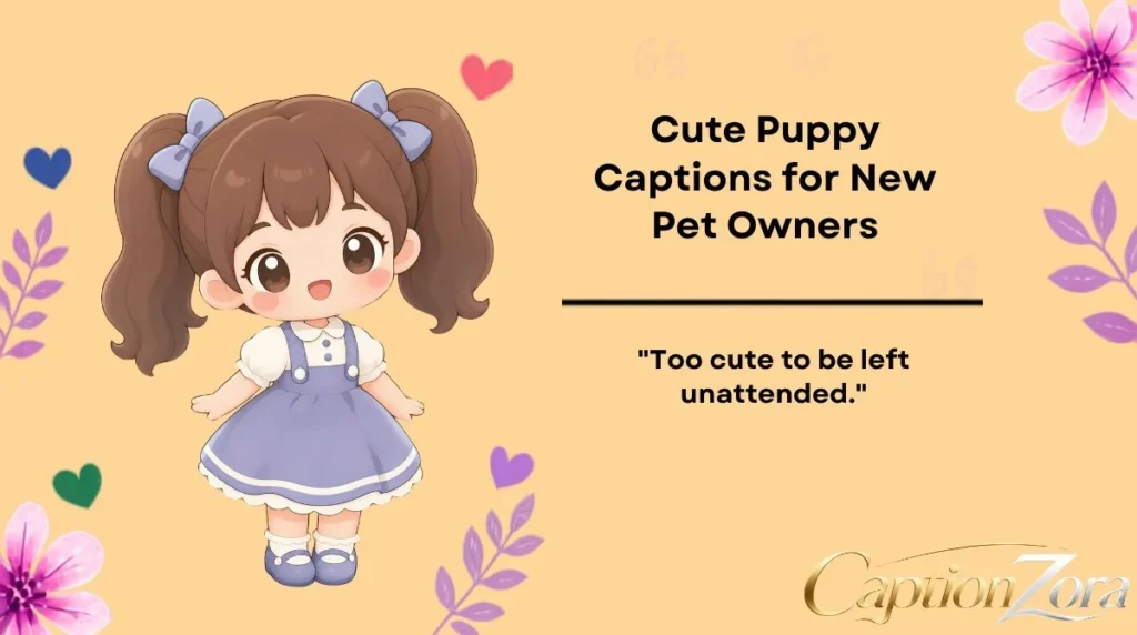 Cute Puppy Captions for New Pet Owners