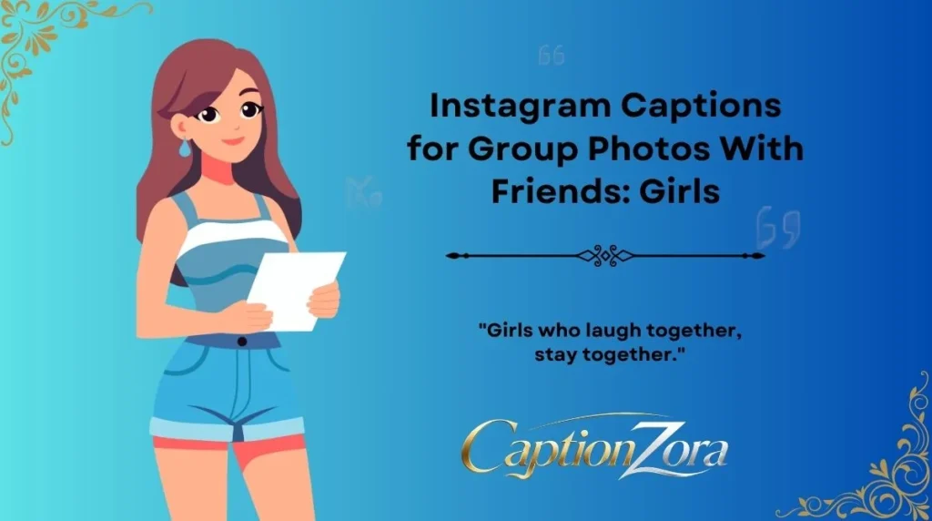 Instagram Captions for Group Photos With Friends: Girls