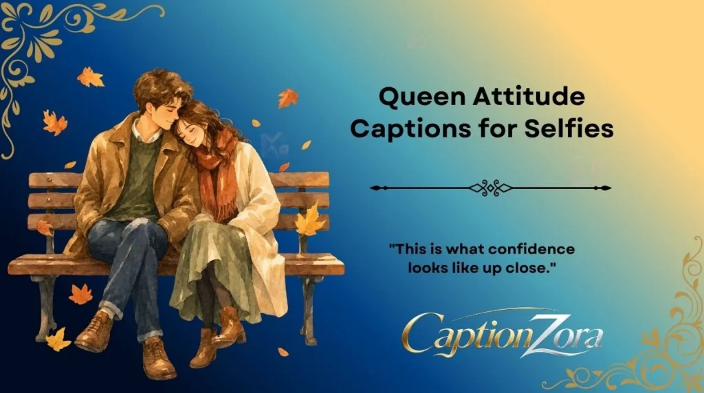 Queen Attitude Captions for Selfies