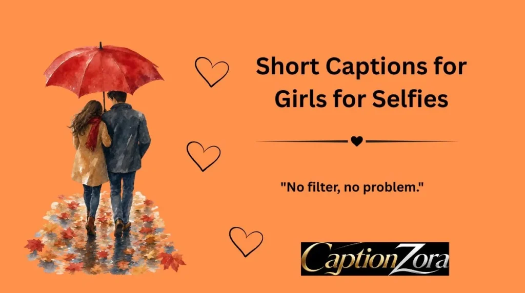 Short Captions for Girls for Selfies