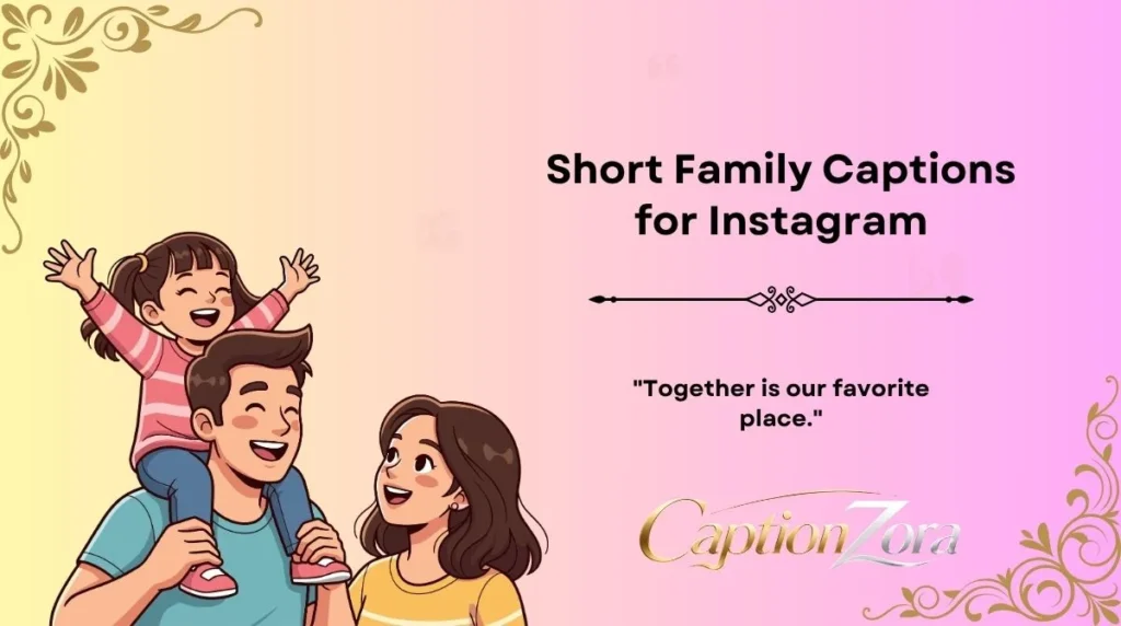 Short Family Captions for Instagram