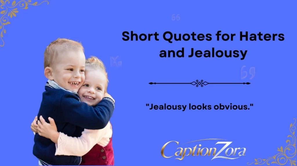 Short Quotes for Haters and Jealousy