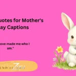 150+ Quotes for Mother's Day Captions