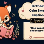 Birthday Cake Smash Captions
