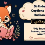 Birthday Captions for Husband