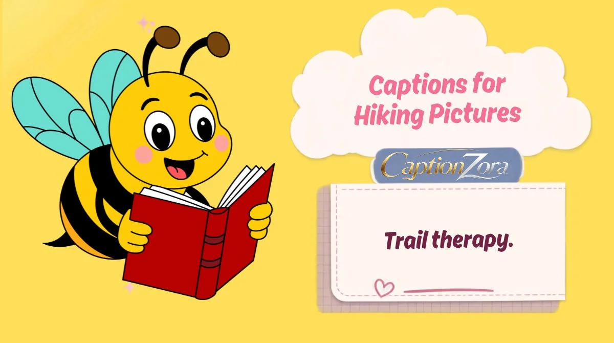 Captions for Hiking Pictures