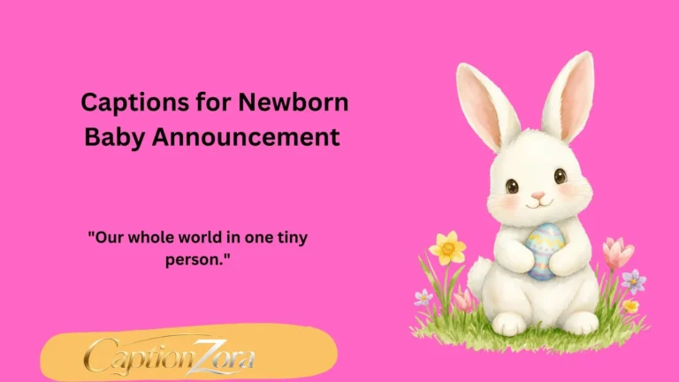Captions for Newborn Baby Announcement