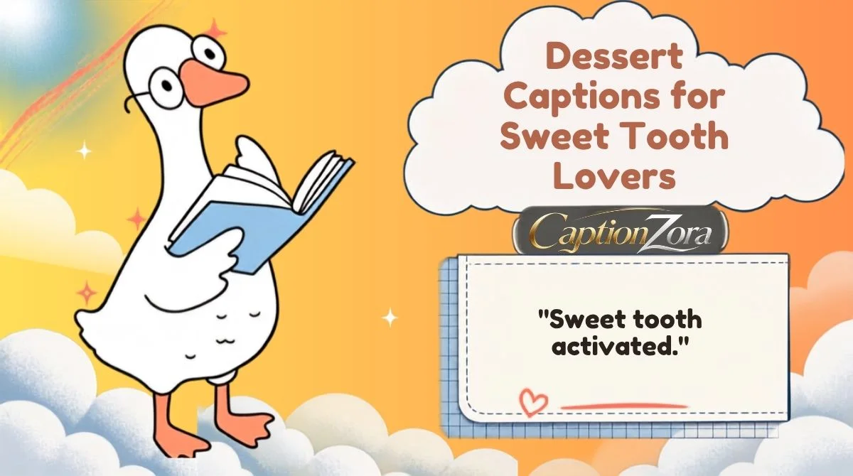 Dessert Captions for Sweet Tooth Lovers