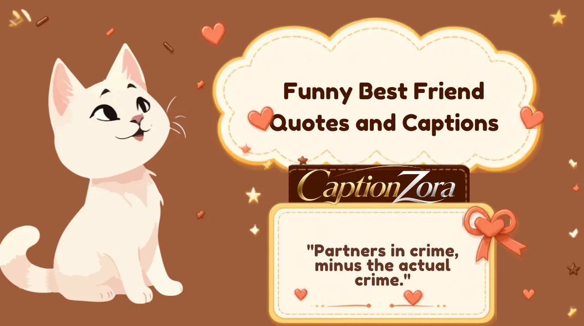 Funny Best Friend Quotes and Captions