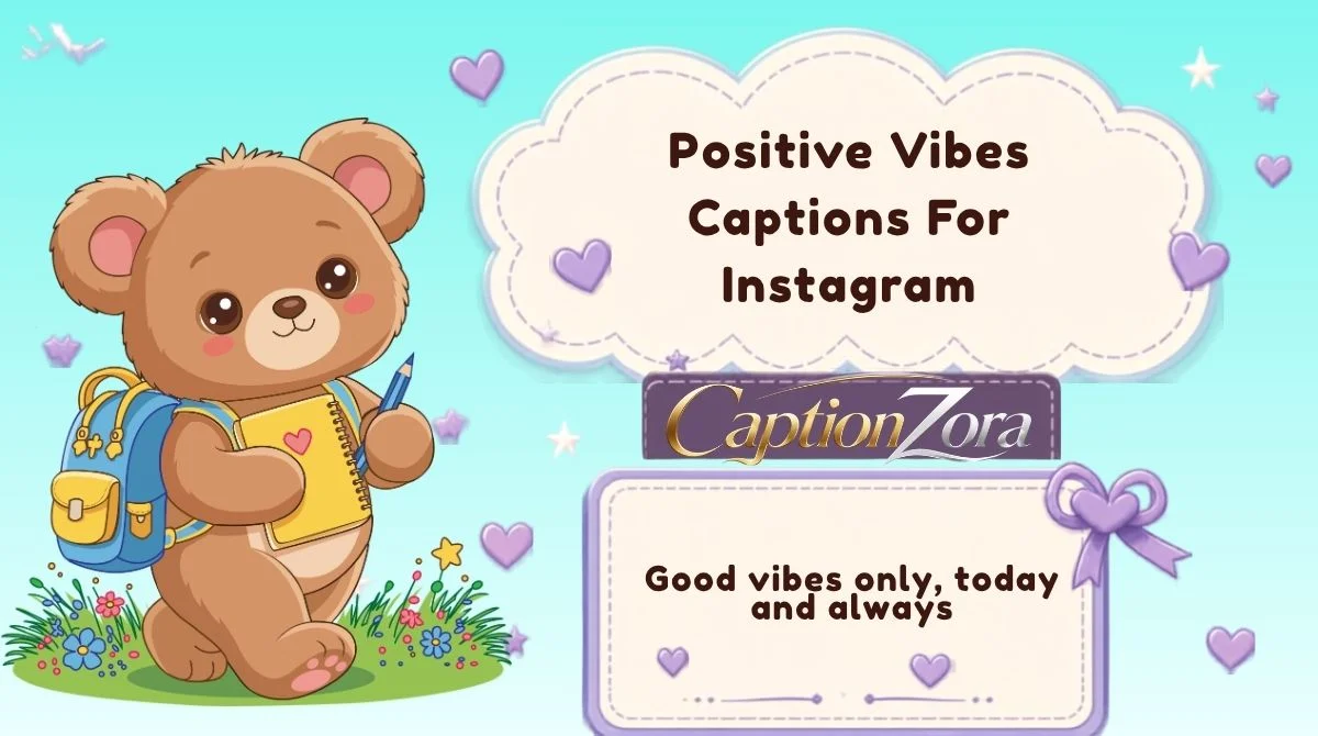 Positive Vibes Captions For Instagram