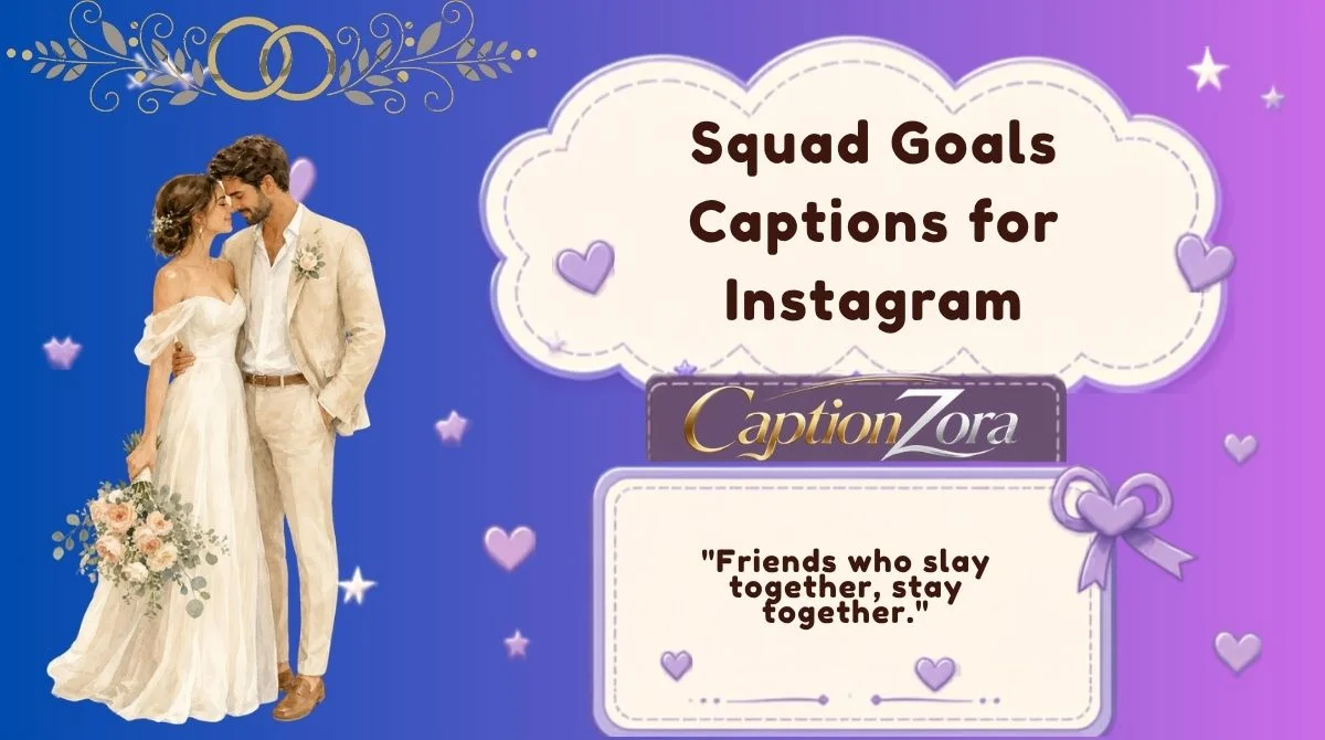 Squad Goals Captions for Instagram