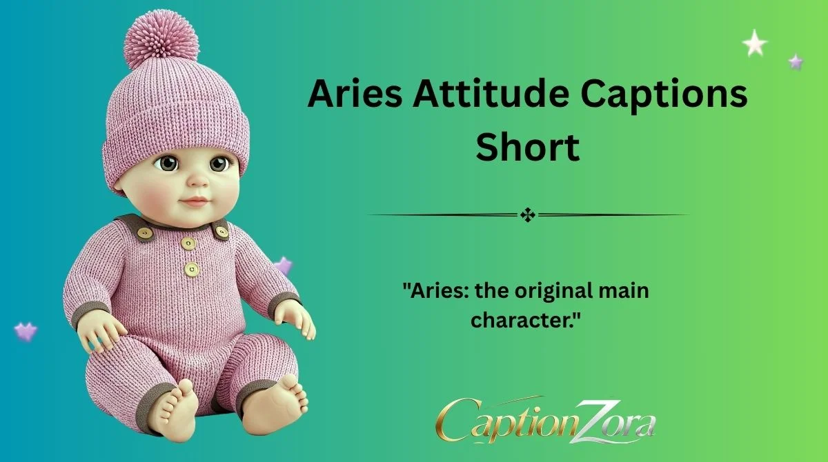 Aries Attitude Captions Short