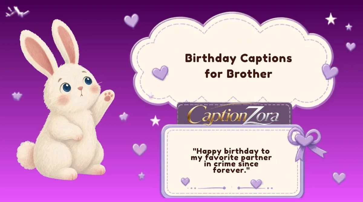 Birthday Captions for Brother