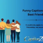 Funny Captions for Best Friend